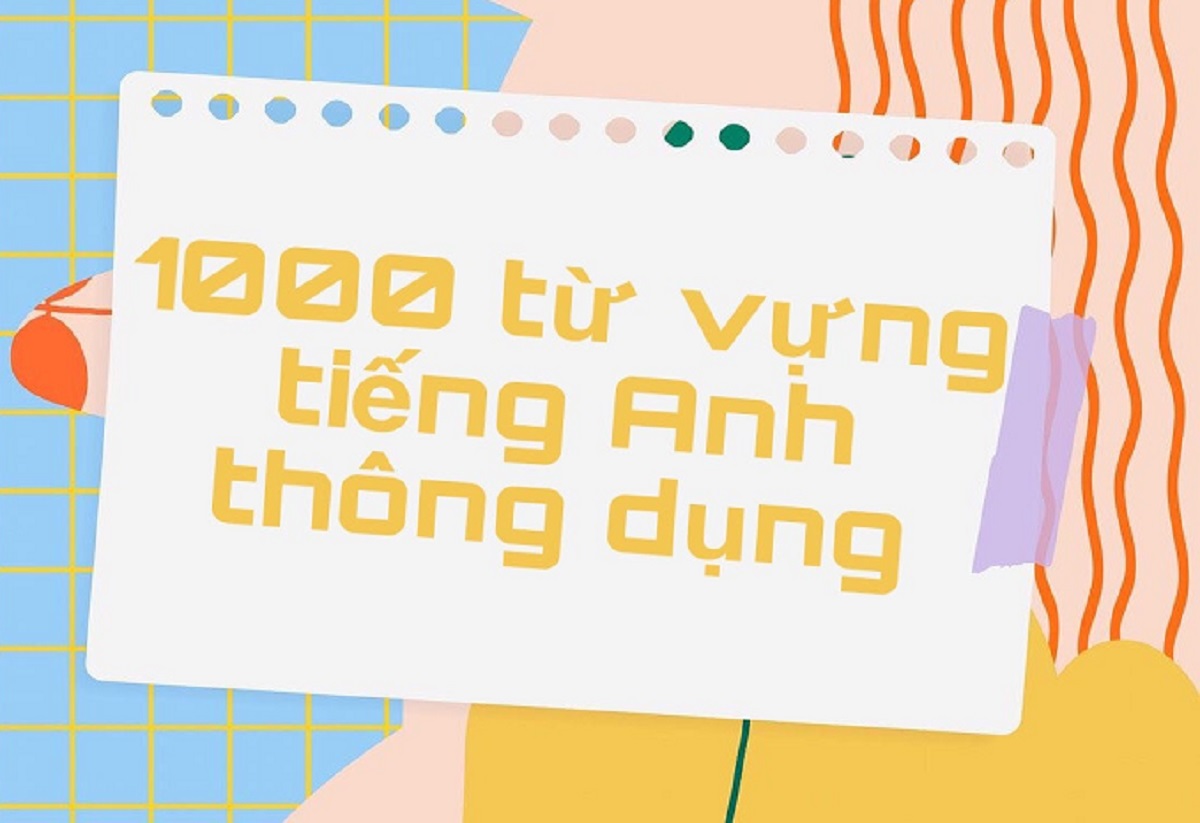 1000 Câu Tiếng Anh Thông Dụng Được Sử Dụng Trong Giao Tiếp